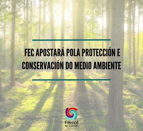 FeC apostará pola protección e conservación do noso medio ambiente