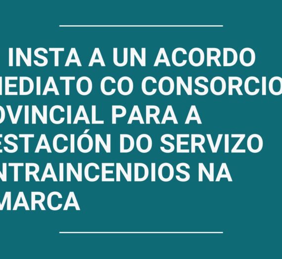 FeC insta a un acordo inmediato co Consorcio provincial para a prestación do servizo contraincendios na Comarca