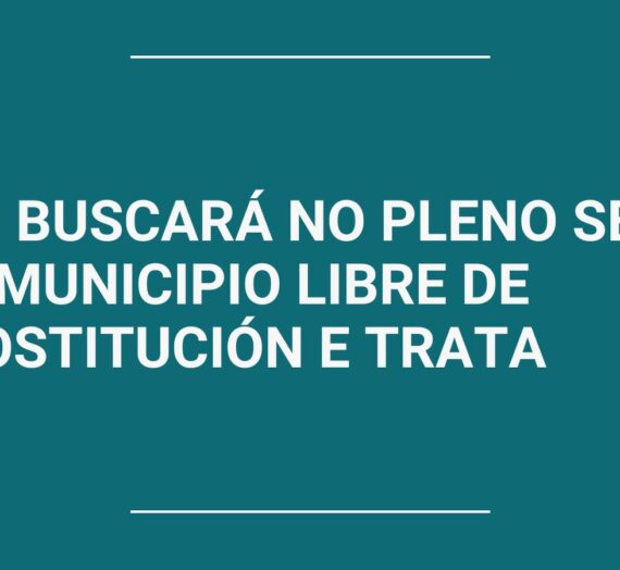 FeC buscará no Pleno ser unha cidade libre de prostitución e trata